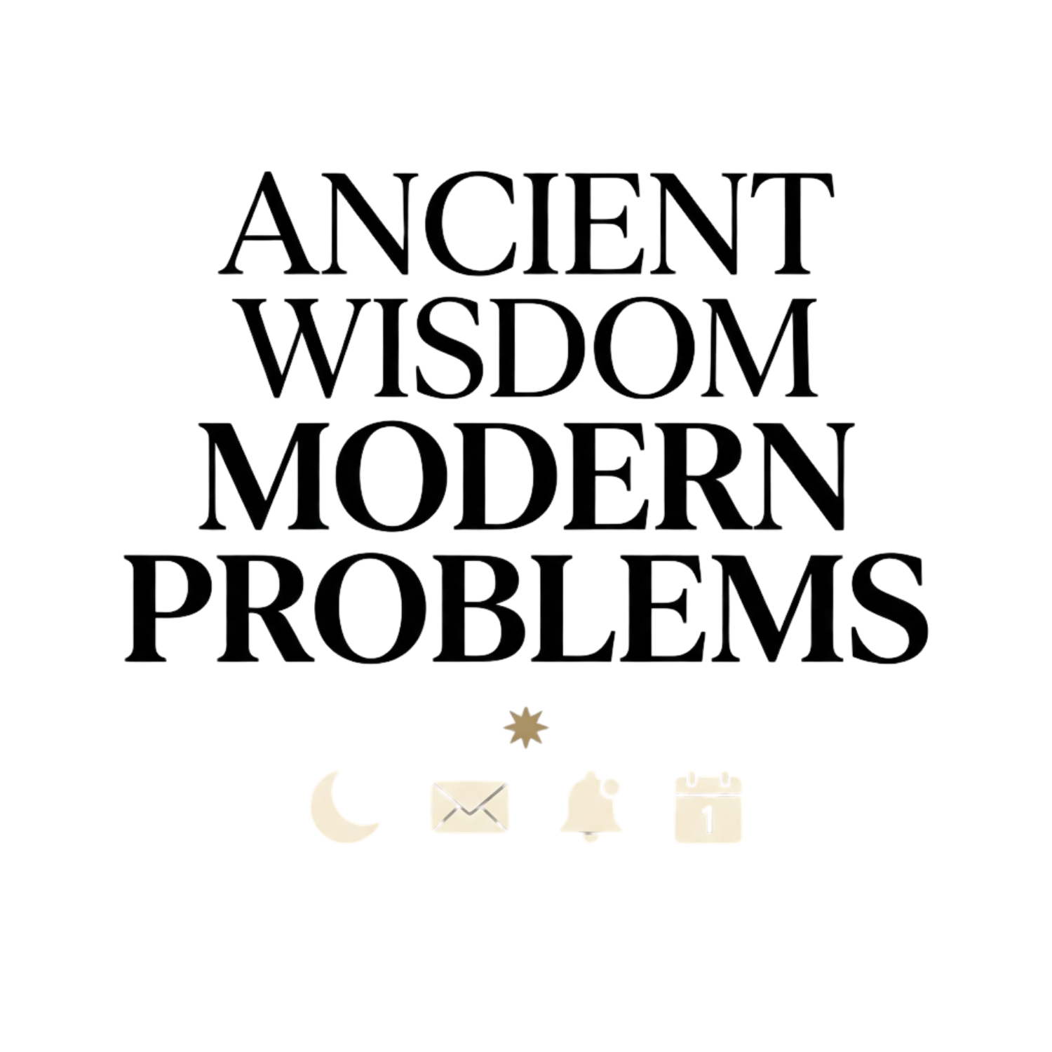 Ancient Wisdom Modern Problems