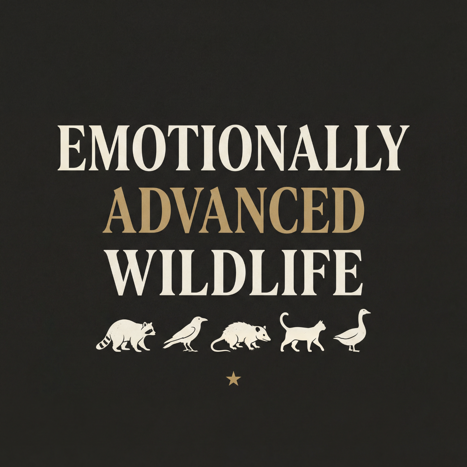 Emotionally Advanced Wildlife