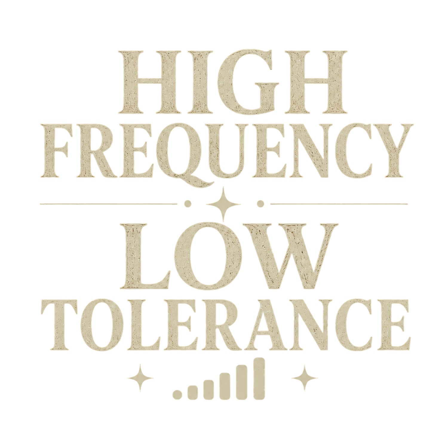 High Frequency Low Tolerance
