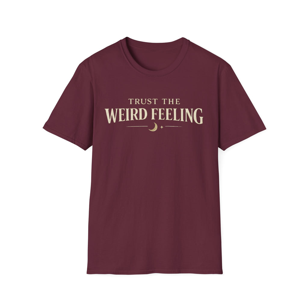 Trust The Weird Feeling