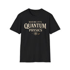 Maybe It's Quantum Physics