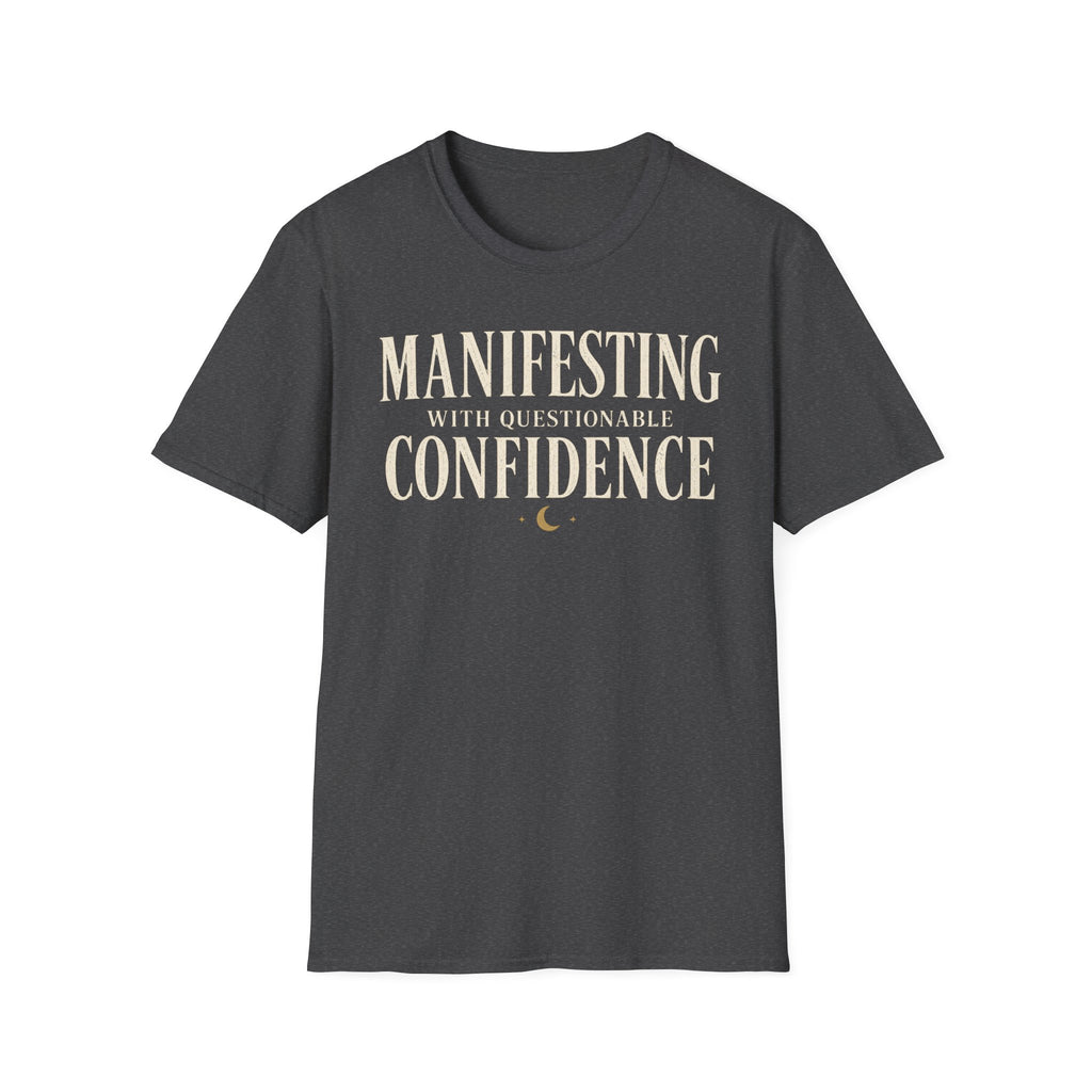 Manifesting With Questionable Confidence