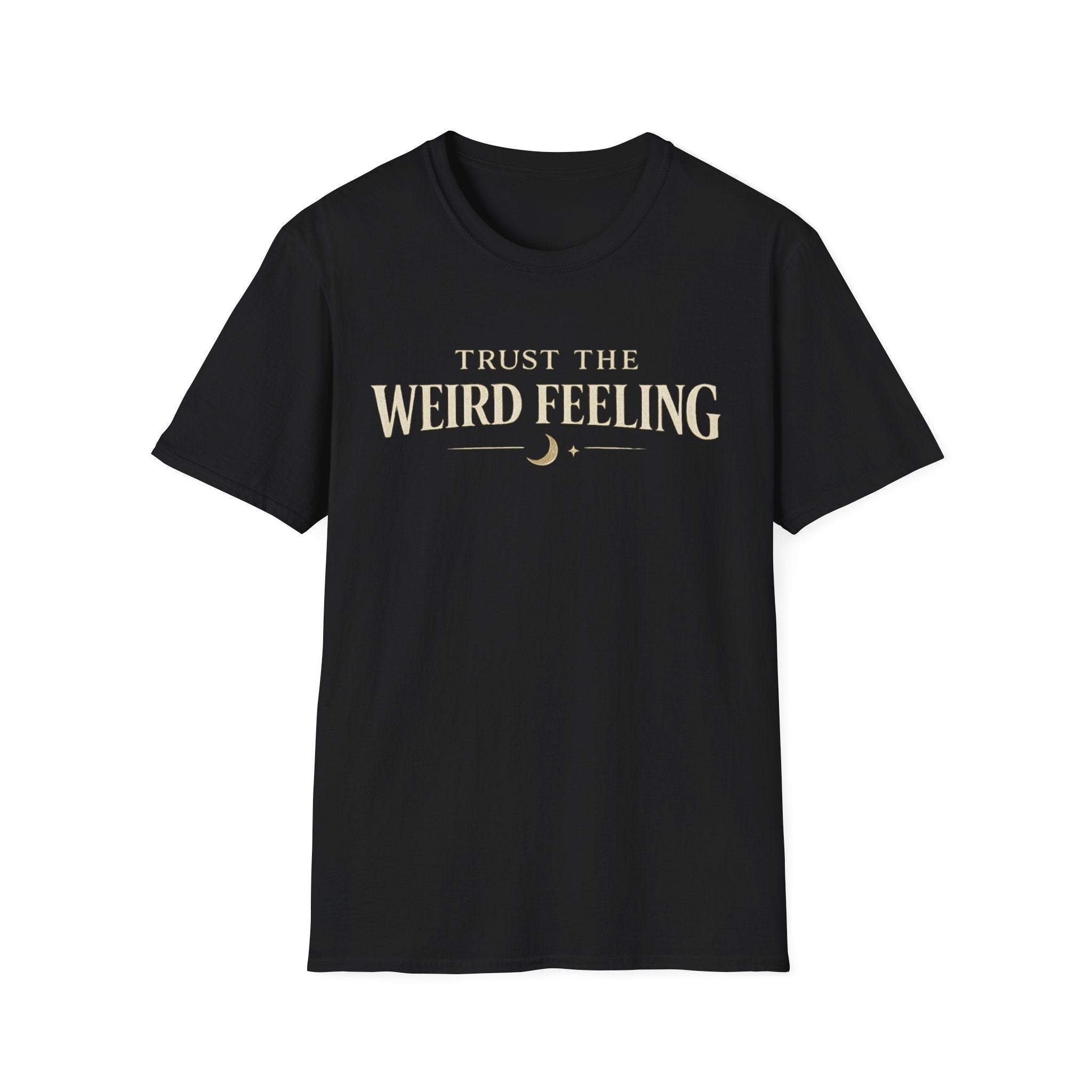 Trust The Weird Feeling