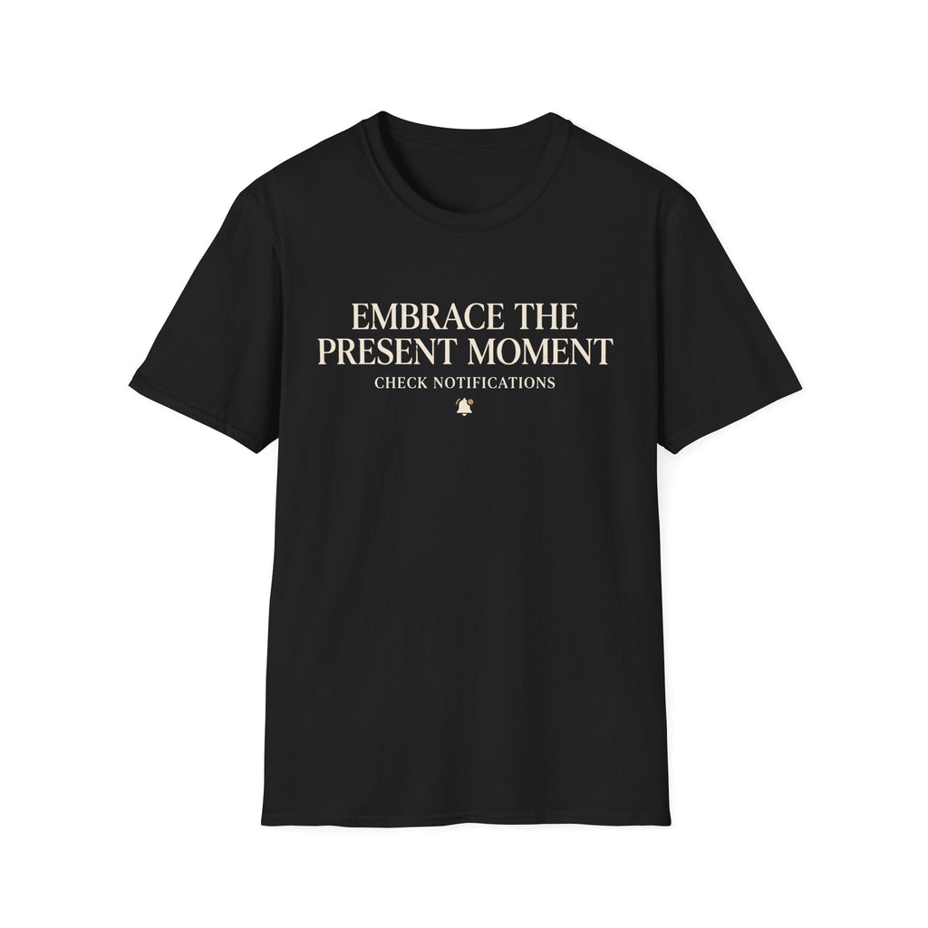 Embrace The Present Moment Check Notifications