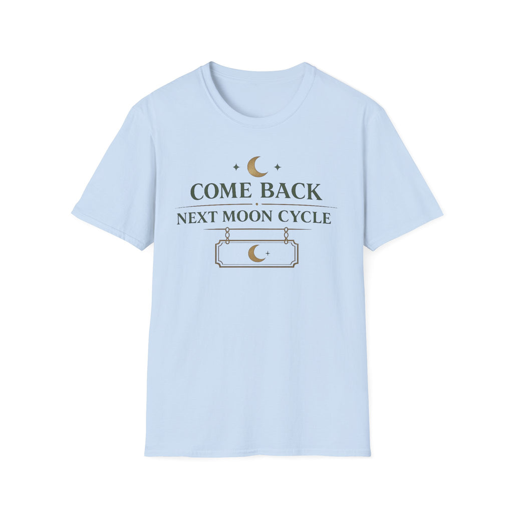 Come Back Next Moon Cycle