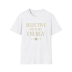 Selective With My Energy