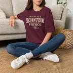 Maybe It's Quantum Physics