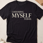 Choosing Myself Today
