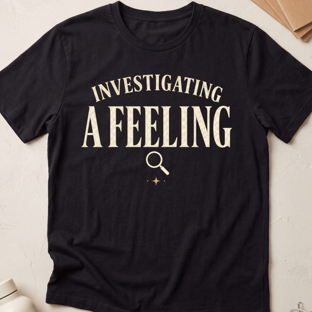 Investigating A Feeling