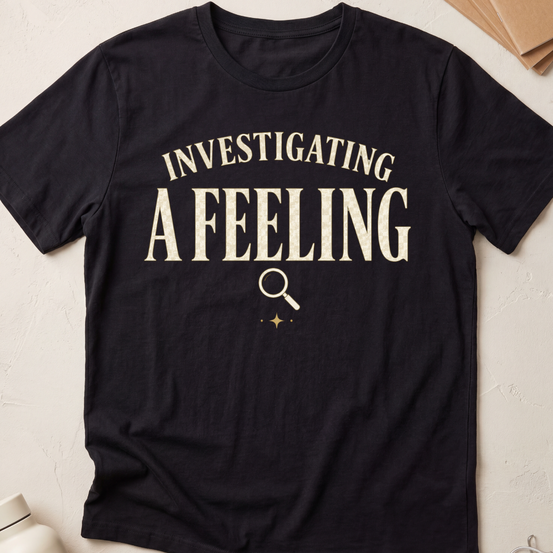 Investigating A Feeling