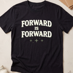 Forward Is Forward