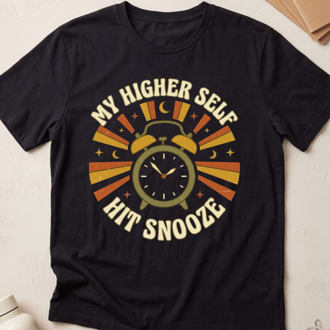 My Higher Self Hit Snooze
