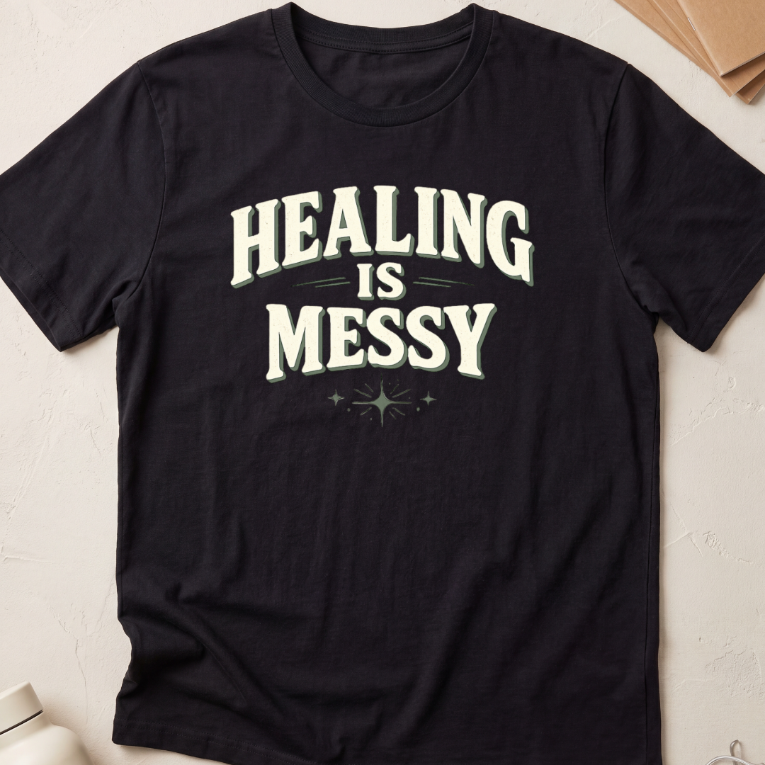 Healing Is Messy