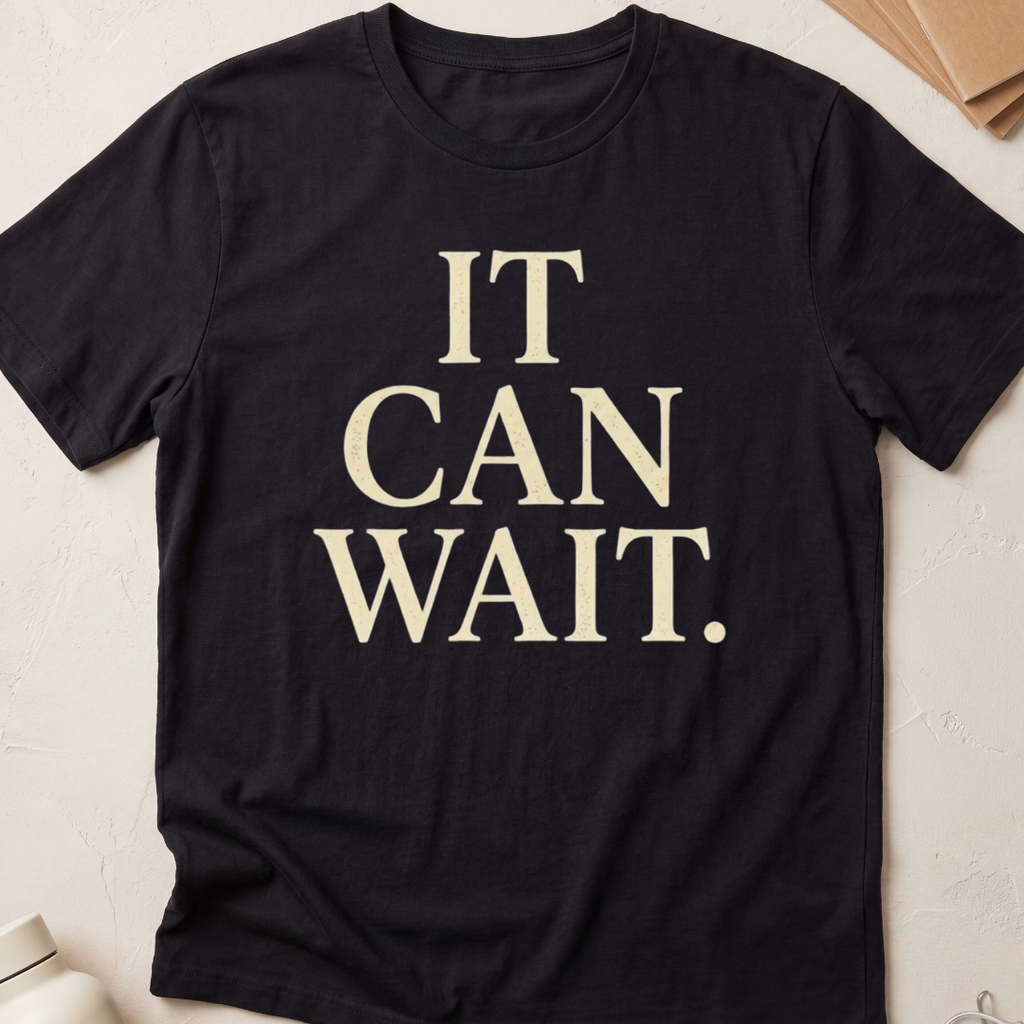 It Can Wait