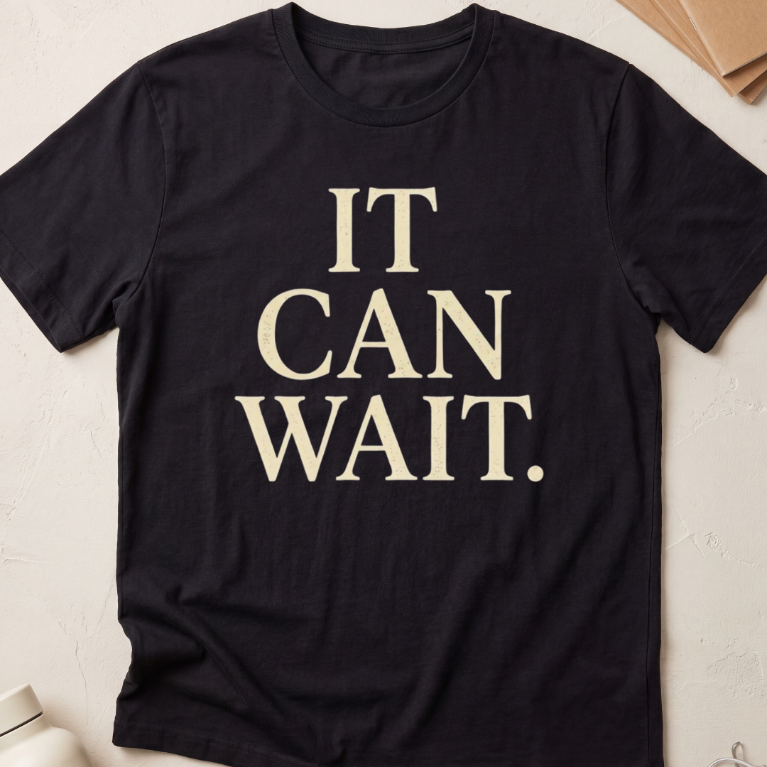 It Can Wait
