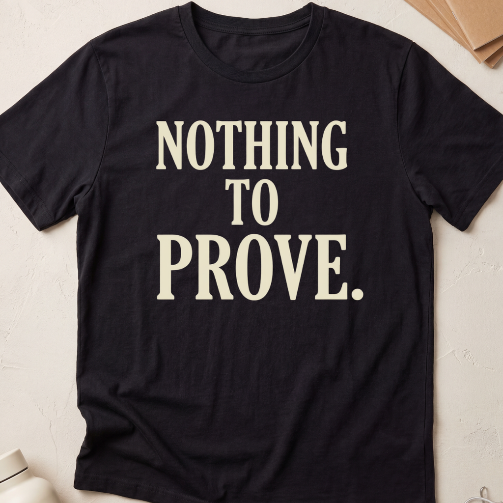 Nothing To Prove
