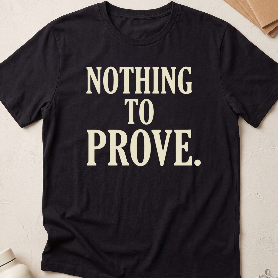Nothing To Prove