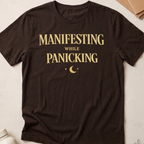 Manifesting While Panicking