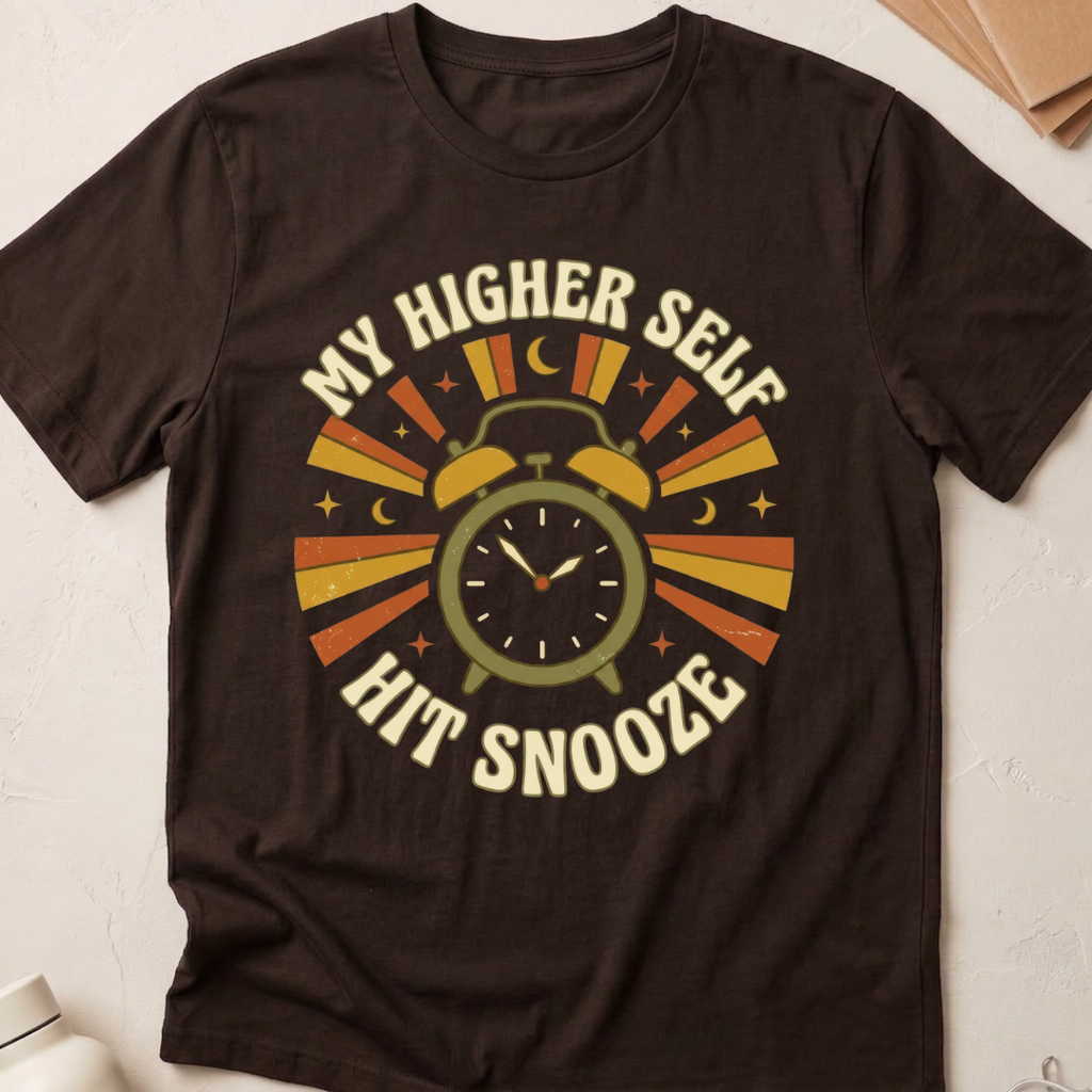 My Higher Self Hit Snooze
