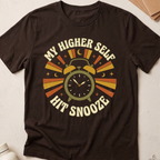 My Higher Self Hit Snooze