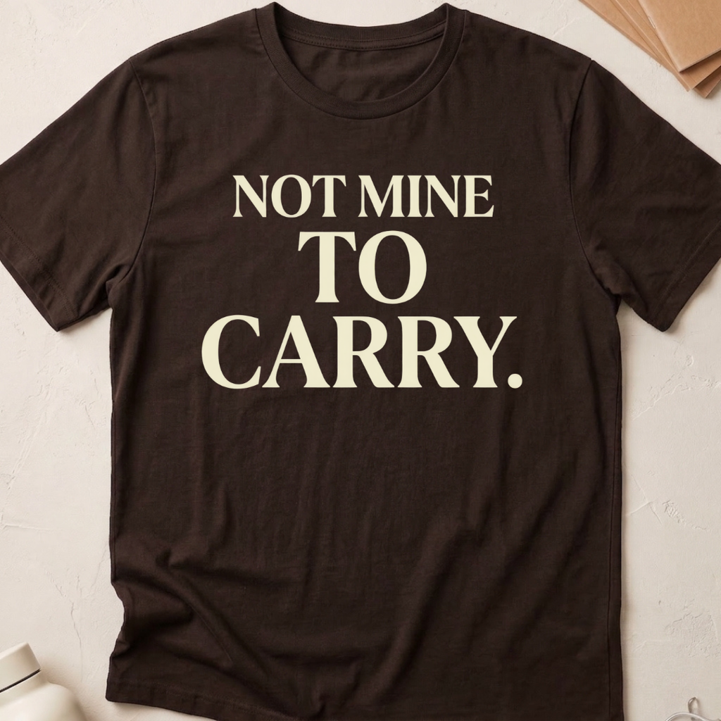 Not Mine To Carry