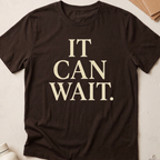 It Can Wait