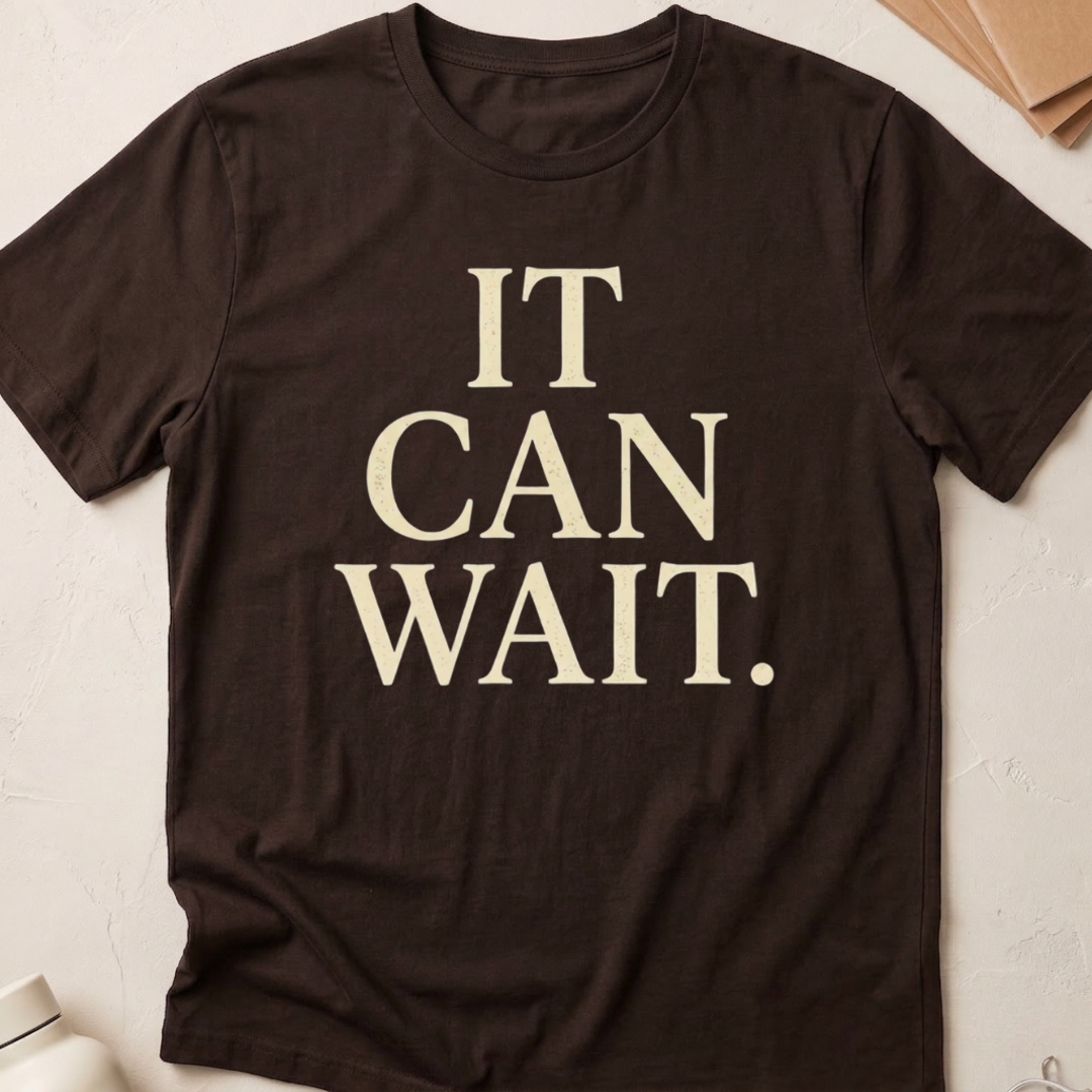 It Can Wait