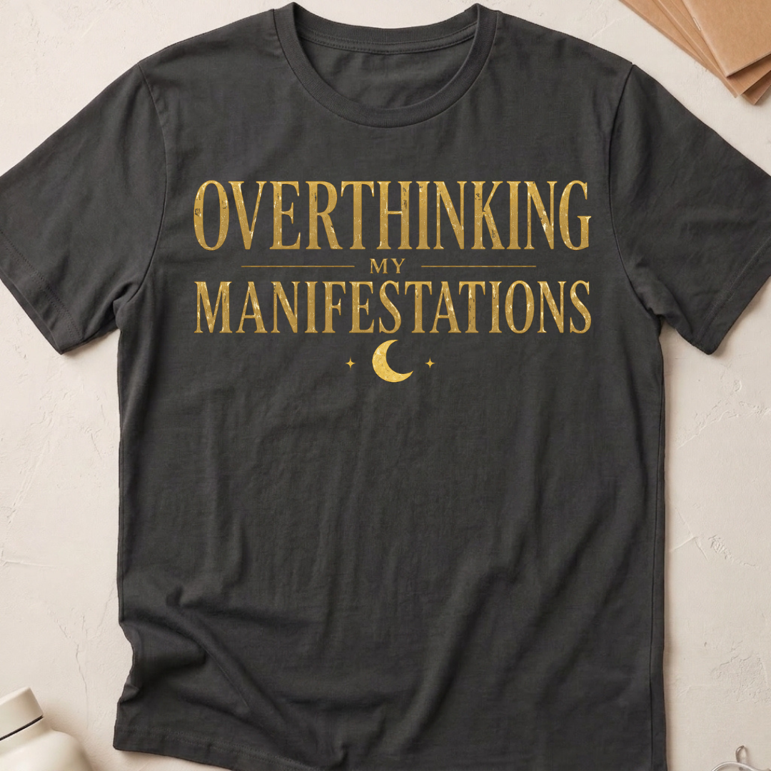 Overthinking My Manifestations