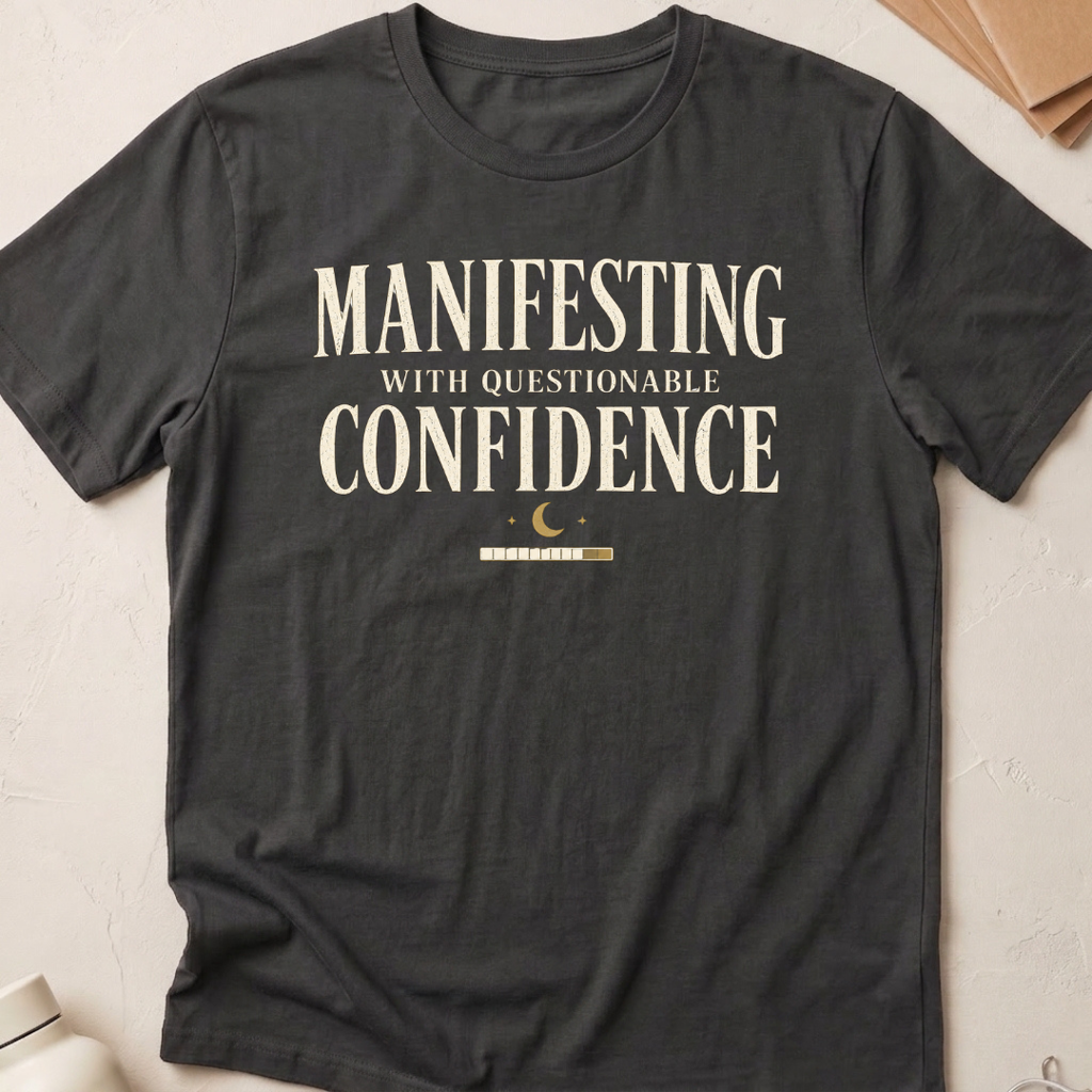 Manifesting With Questionable Confidence