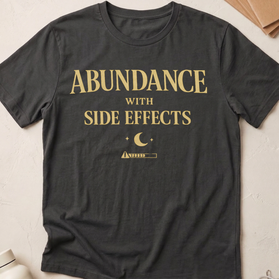 Abundance With Side Effects