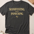 Manifesting While Panicking