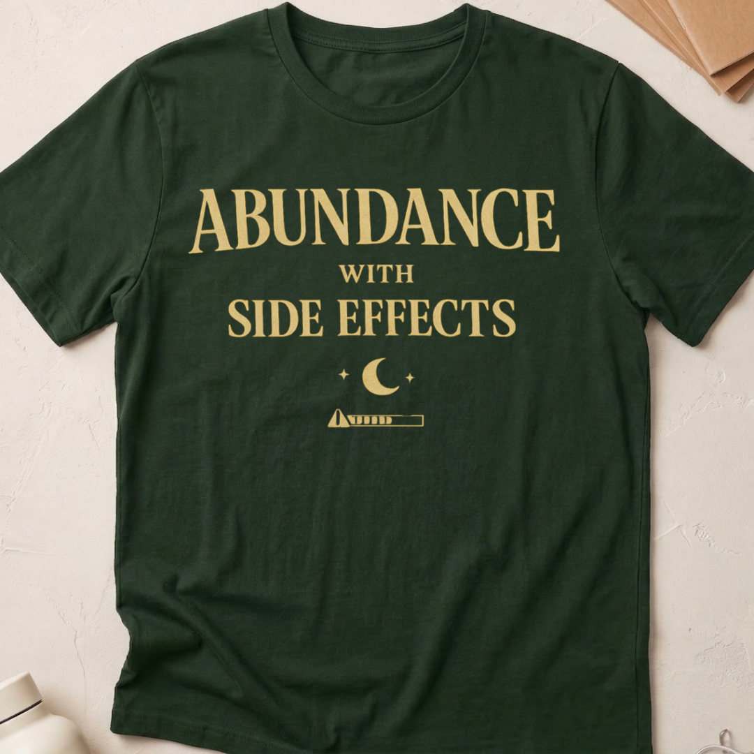 Abundance With Side Effects