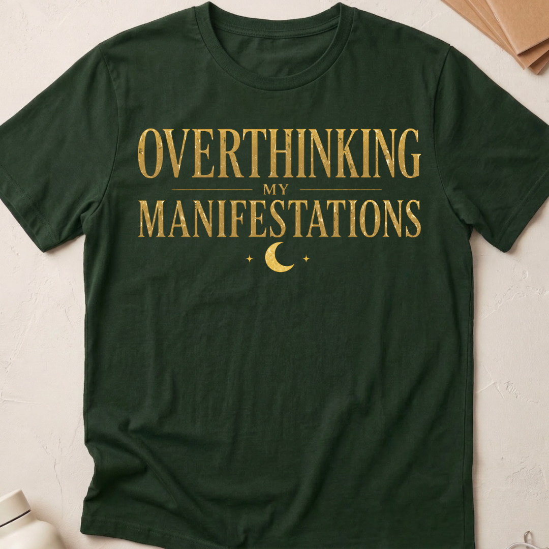 Overthinking My Manifestations