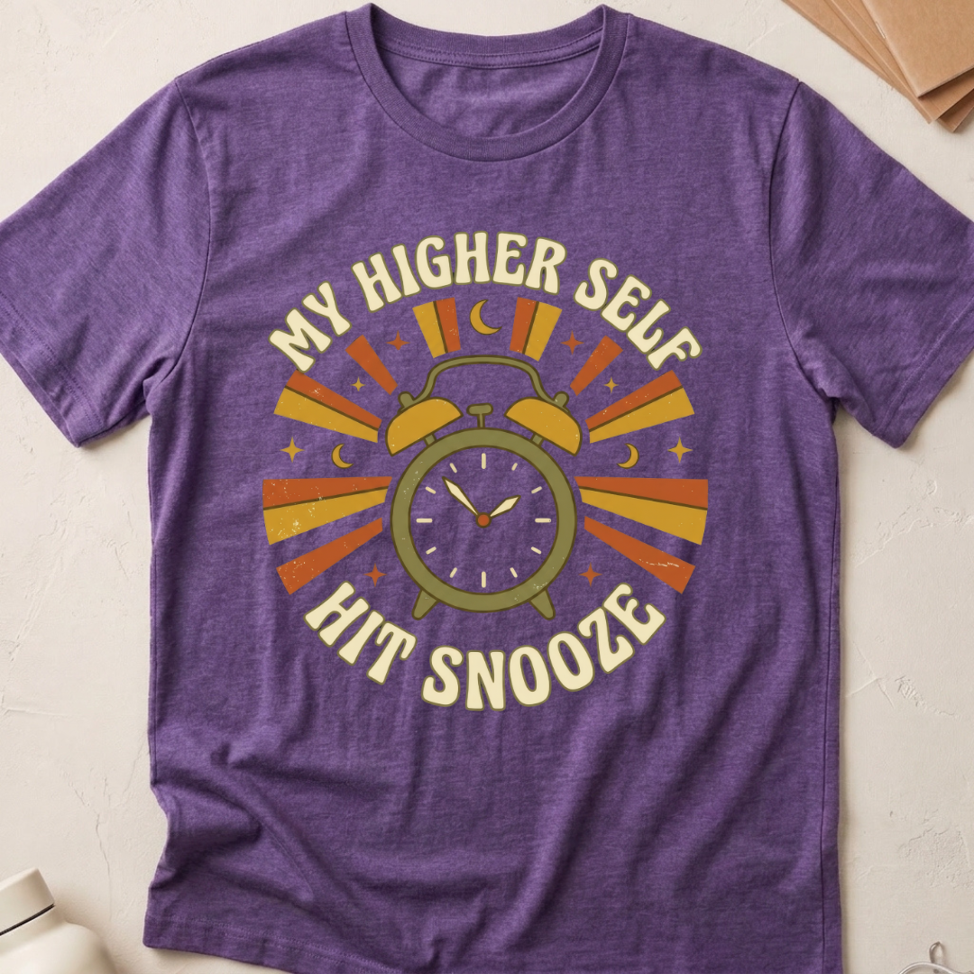 My Higher Self Hit Snooze