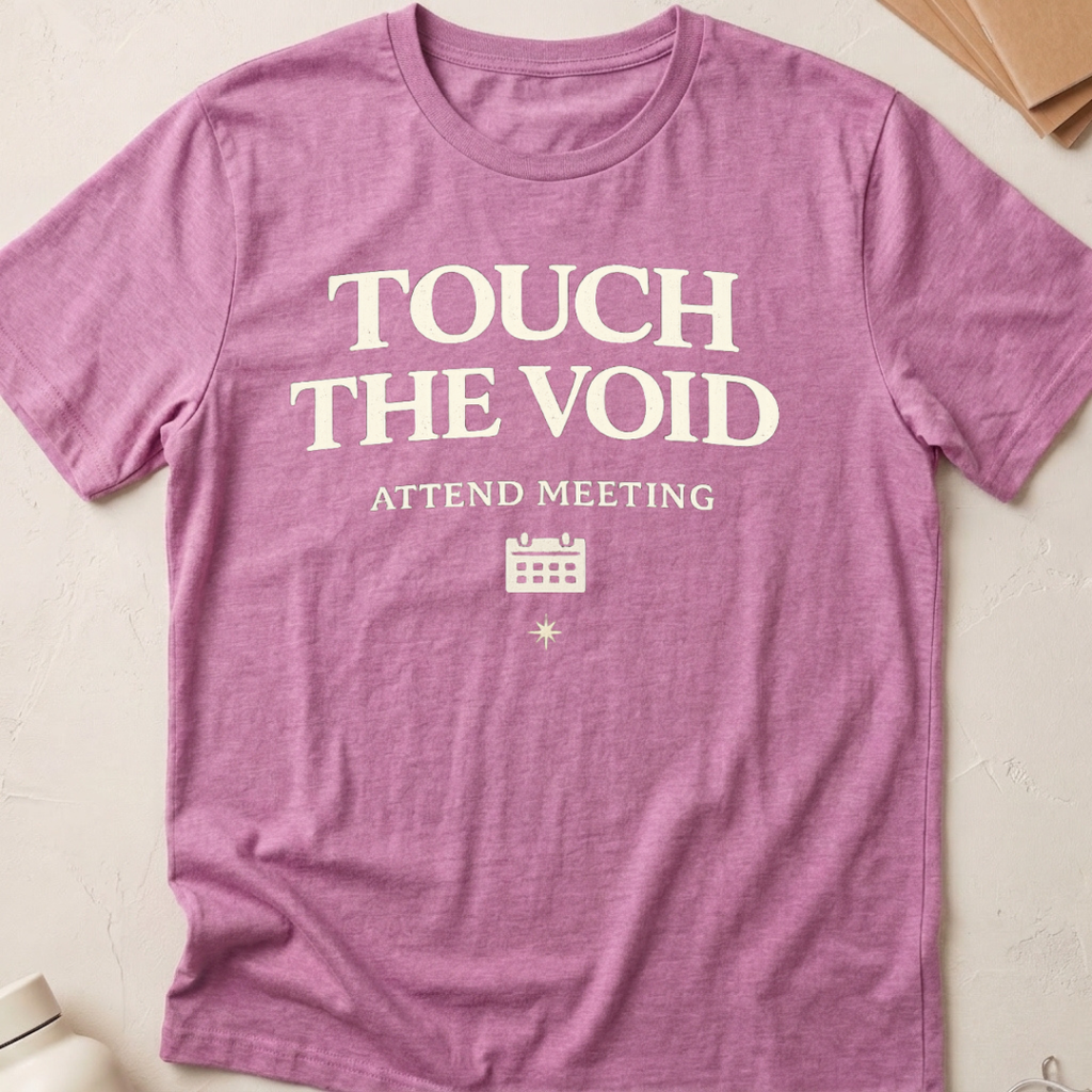 Touch The Void Attend Meeting