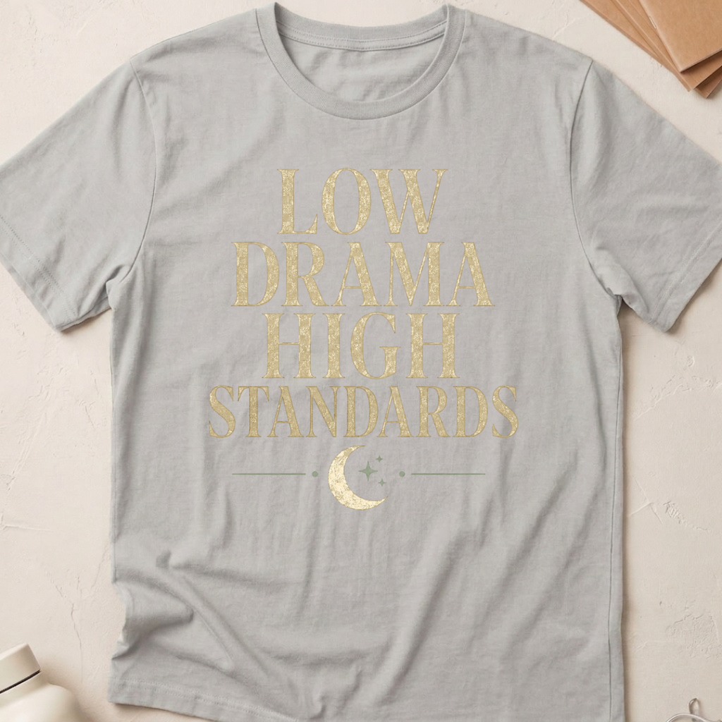 Low Drama High Standards