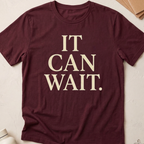 It Can Wait