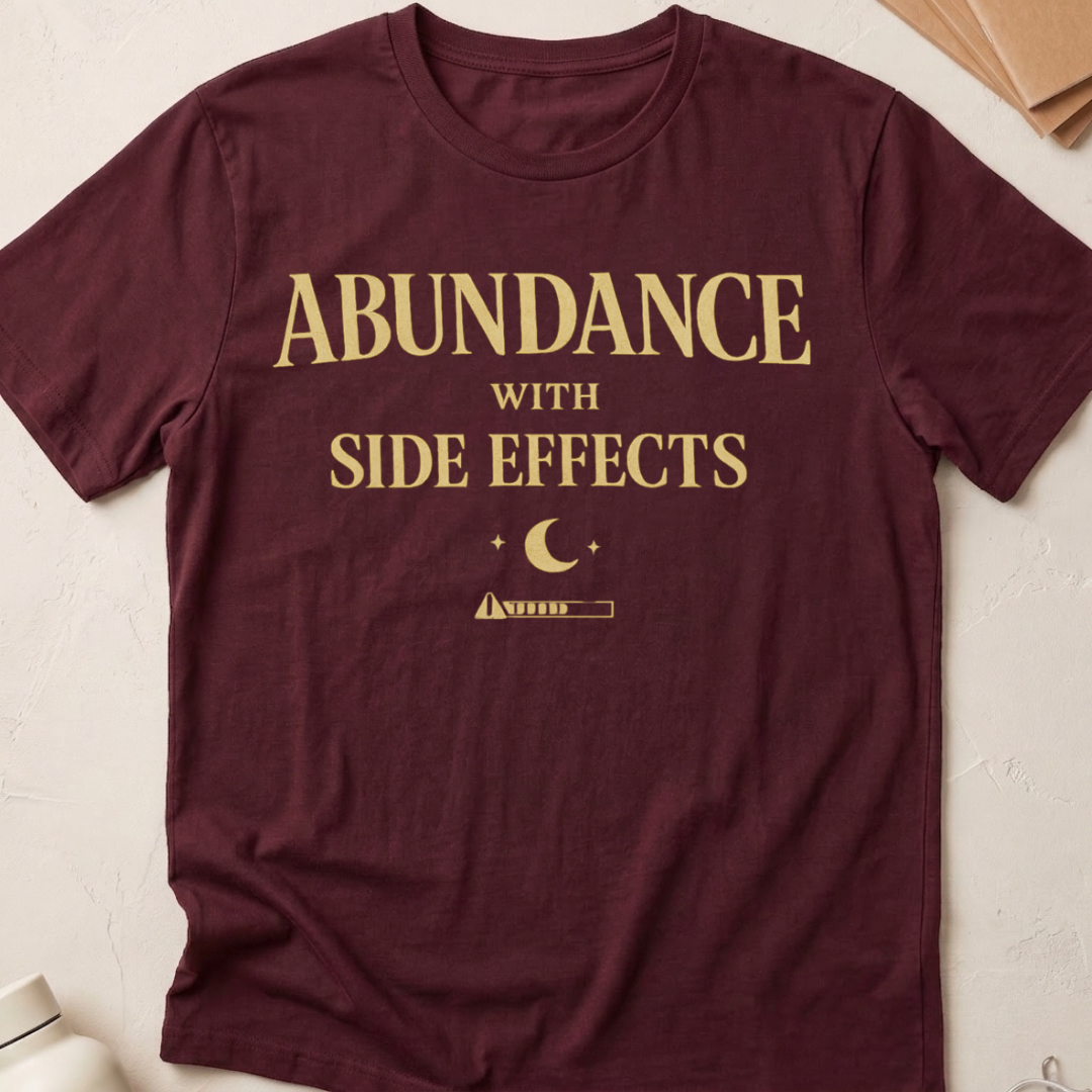 Abundance With Side Effects