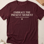 Embrace The Present Moment Check Notifications