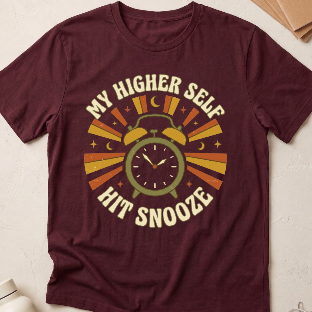 My Higher Self Hit Snooze