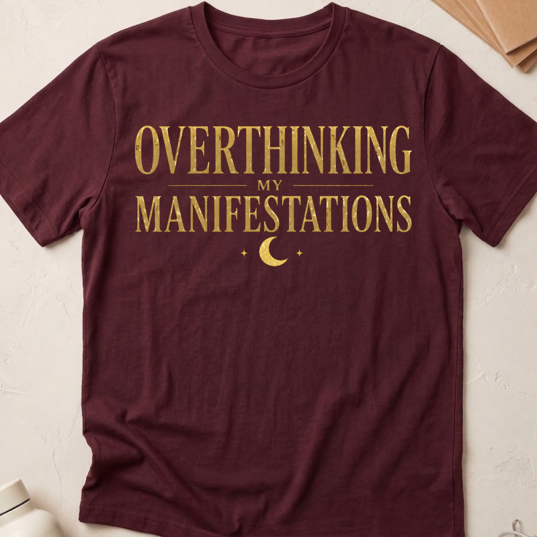 Overthinking My Manifestations