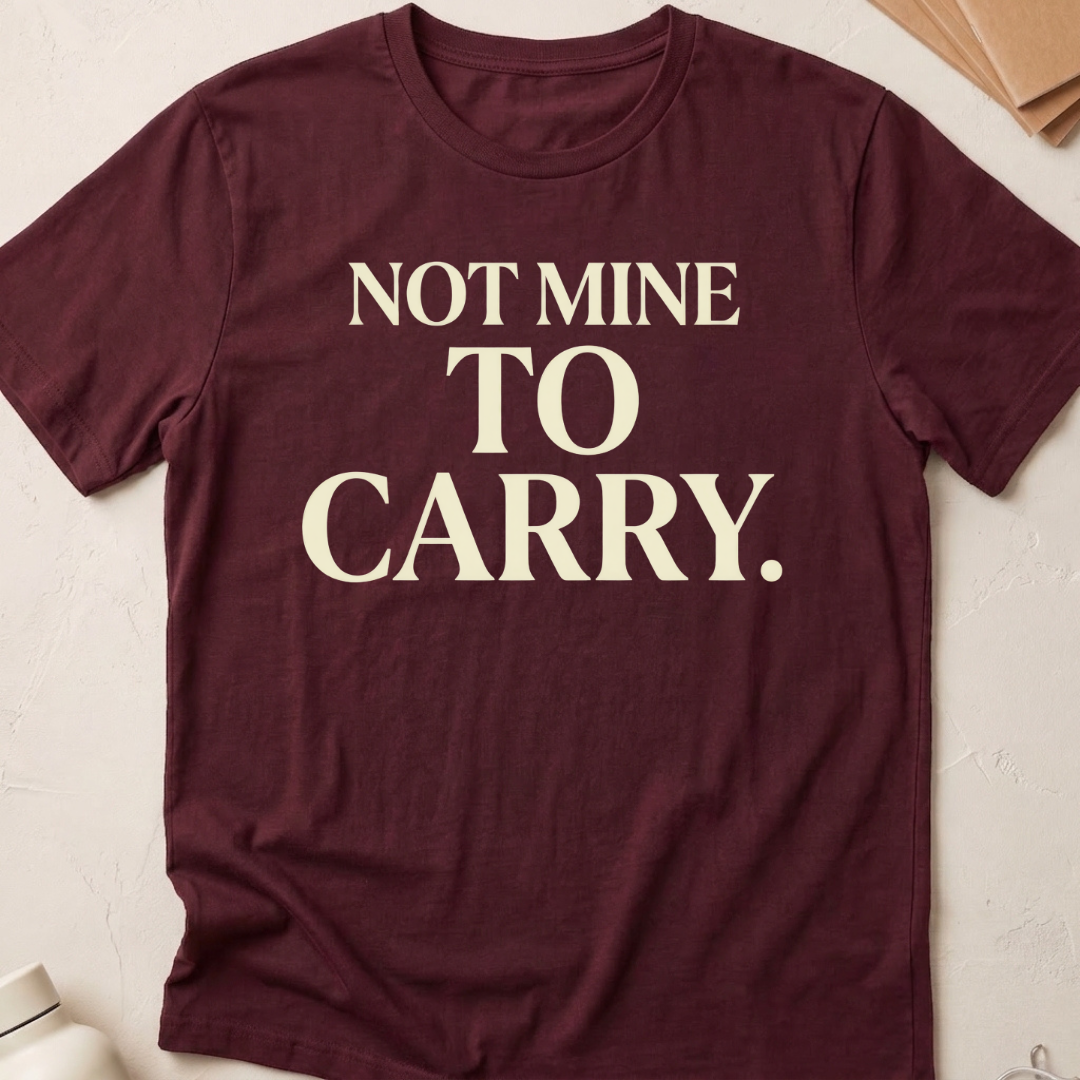 Not Mine To Carry