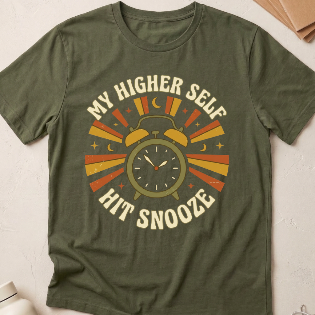 My Higher Self Hit Snooze