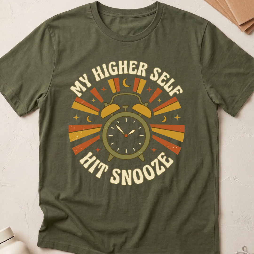 My Higher Self Hit Snooze