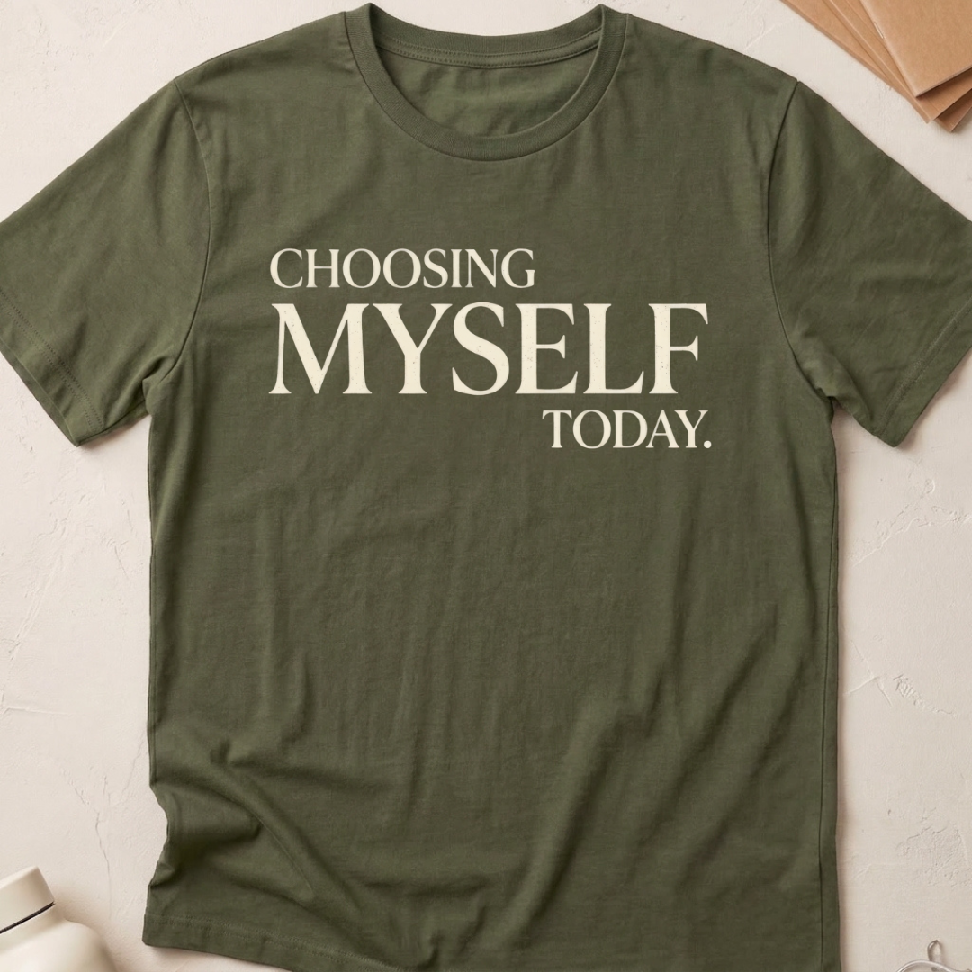 Choosing Myself Today