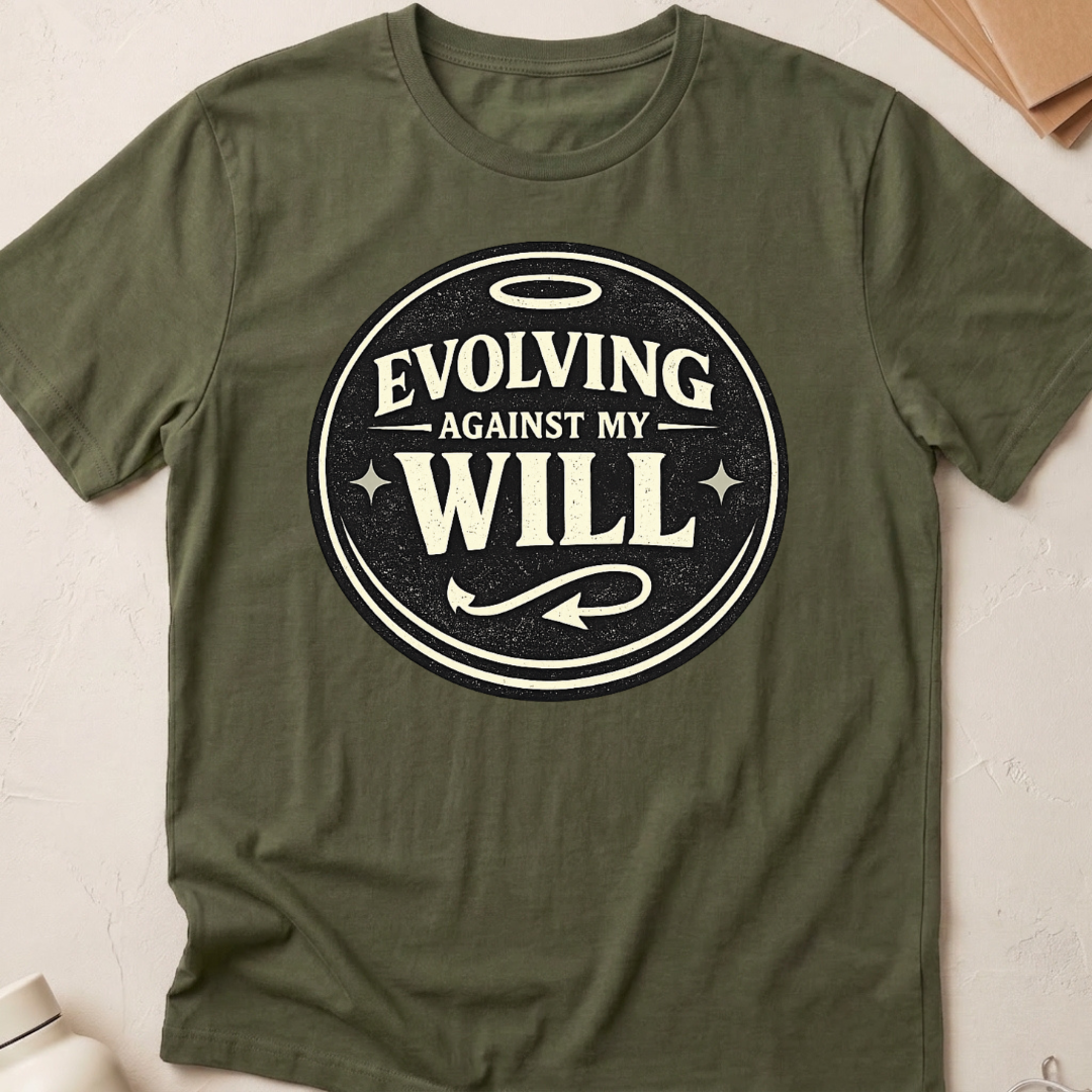Evolving Against My Will