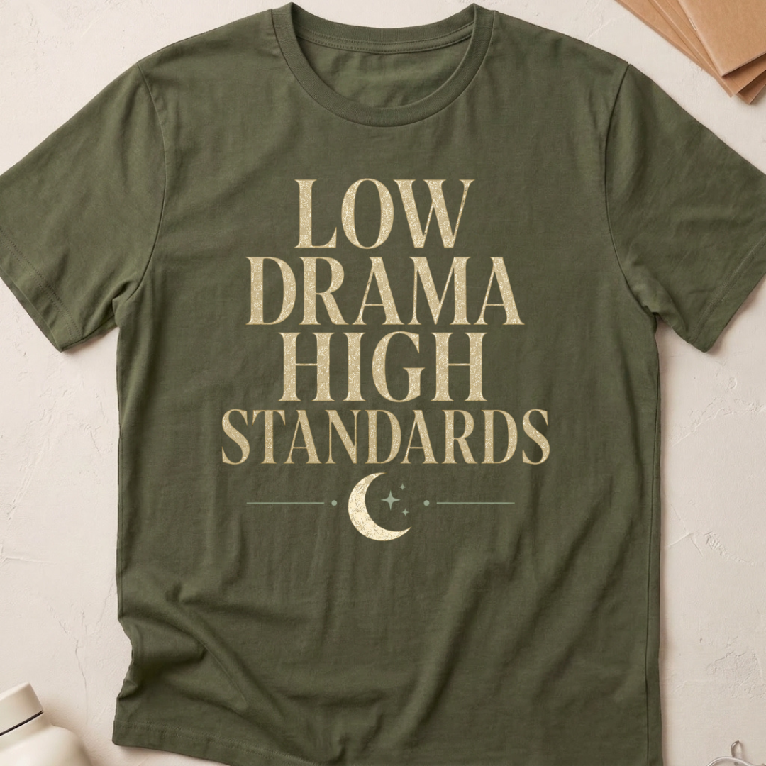 Low Drama High Standards