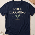 Still Becoming