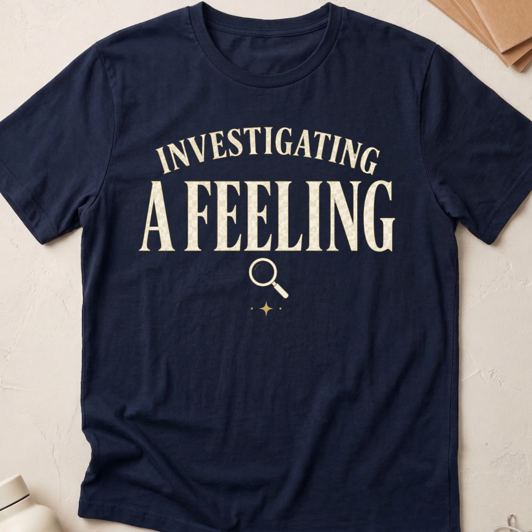 Investigating A Feeling