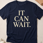 It Can Wait